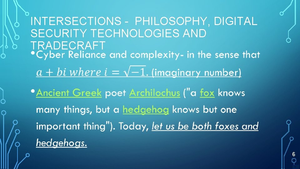 INTERSECTIONS - PHILOSOPHY, DIGITAL SECURITY TECHNOLOGIES AND TRADECRAFT • 6 