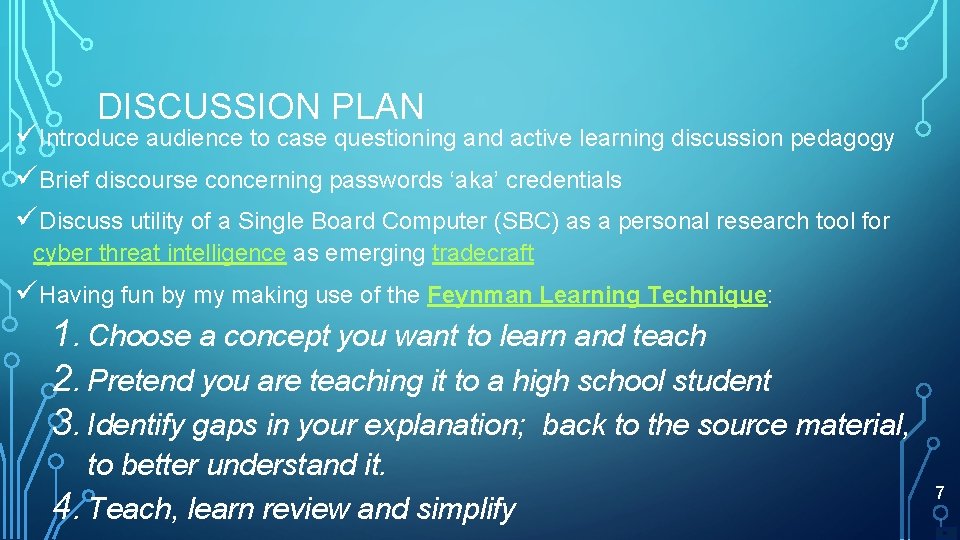 DISCUSSION PLAN üIntroduce audience to case questioning and active learning discussion pedagogy üBrief discourse