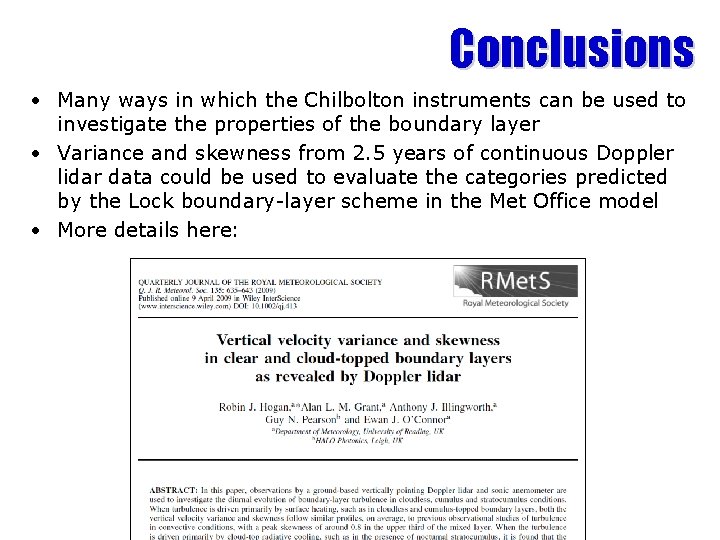 Conclusions • Many ways in which the Chilbolton instruments can be used to investigate