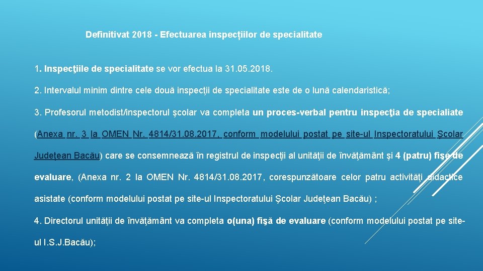 Definitivat 2018 - Efectuarea inspecțiilor de specialitate 1. Inspecţiile de specialitate se vor efectua