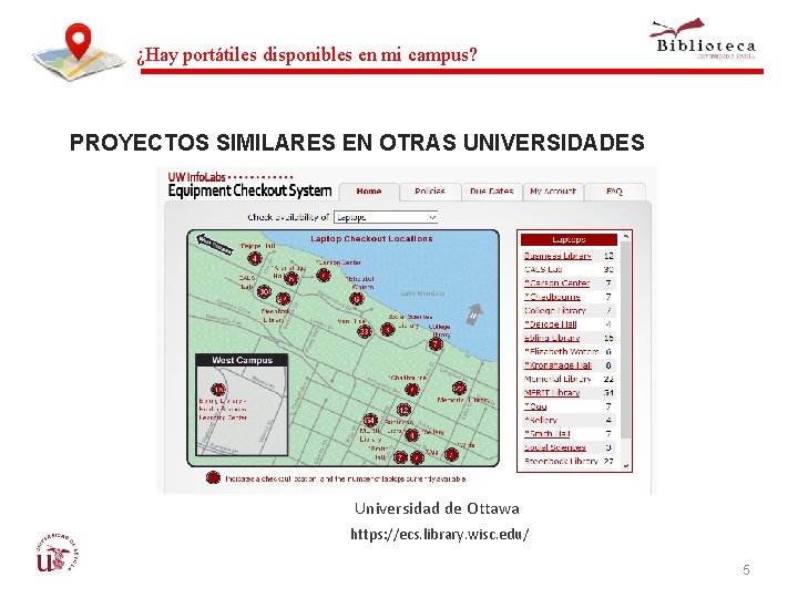 ¿Hay portátiles disponibles en mi campus? PROYECTOS SIMILARES EN OTRAS UNIVERSIDADES Universidad de Ottawa