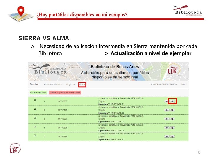 ¿Hay portátiles disponibles en mi campus? SIERRA VS ALMA o Necesidad de aplicación intermedia