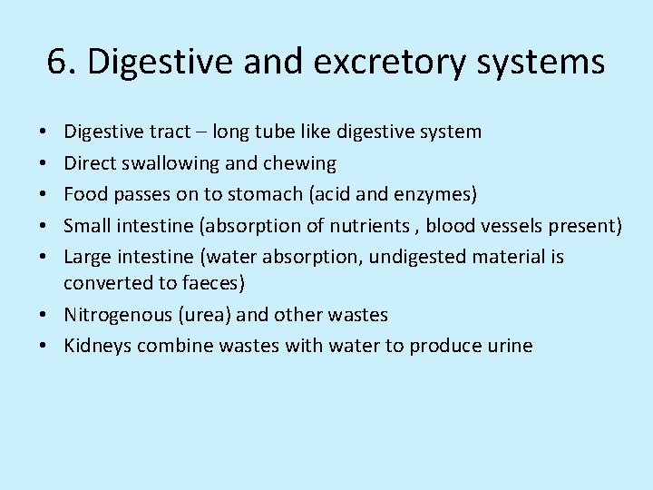 6. Digestive and excretory systems Digestive tract – long tube like digestive system Direct