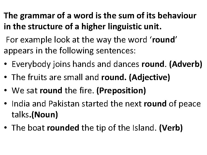 The grammar of a word is the sum of its behaviour in the structure