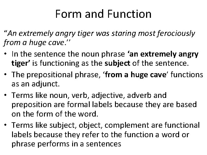 Form and Function “An extremely angry tiger was staring most ferociously from a huge