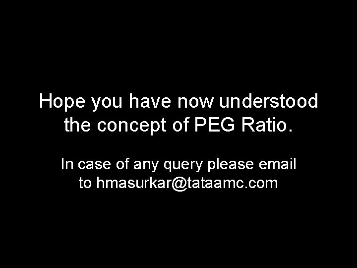 Hope you have now understood the concept of PEG Ratio. In case of any