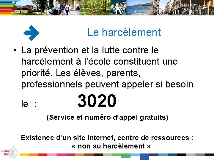 Le harcèlement • La prévention et la lutte contre le harcèlement à l’école constituent