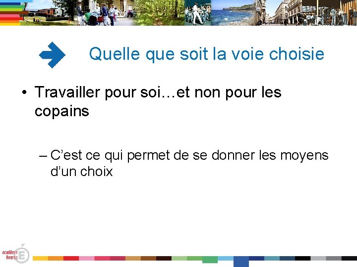 Quelle que soit la voie choisie • Travailler pour soi…et non pour les copains