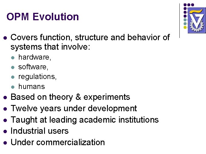 OPM Evolution l Covers function, structure and behavior of systems that involve: l l OPM Evolution l Covers function, structure and behavior of systems that involve: l l