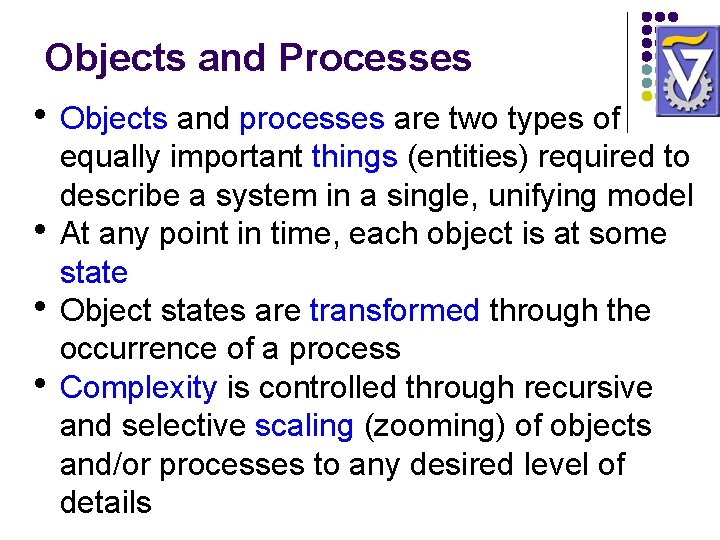 Objects and Processes • Objects and processes are two types of • • • Objects and Processes • Objects and processes are two types of • • •