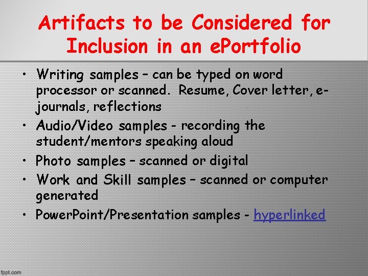 Artifacts to be Considered for Inclusion in an e. Portfolio • Writing samples – Artifacts to be Considered for Inclusion in an e. Portfolio • Writing samples –