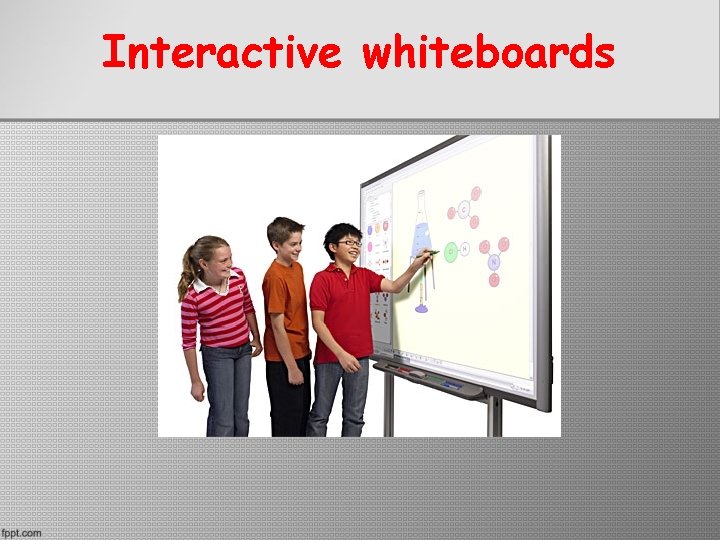 Interactive whiteboards Interactive whiteboards