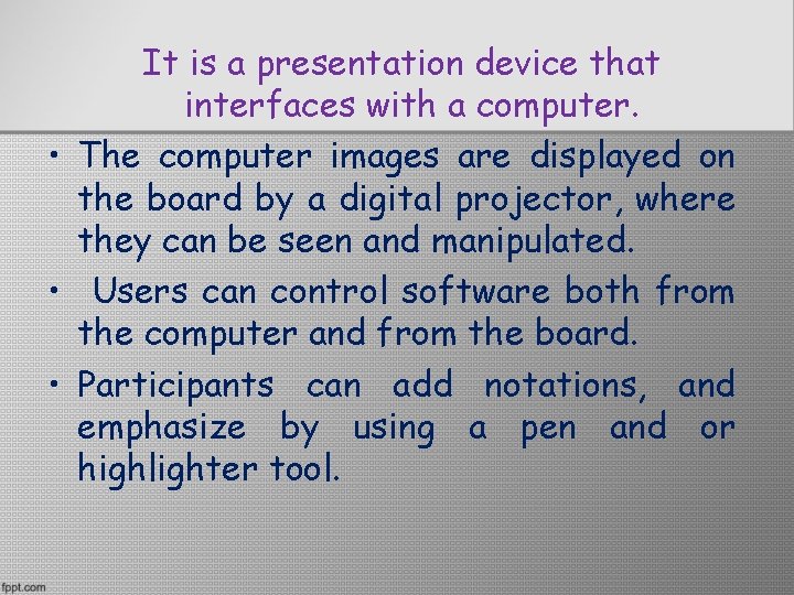 It is a presentation device that interfaces with a computer. • The computer images It is a presentation device that interfaces with a computer. • The computer images