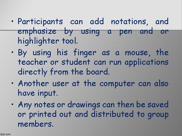• Participants can add notations, and emphasize by using a pen and or • Participants can add notations, and emphasize by using a pen and or