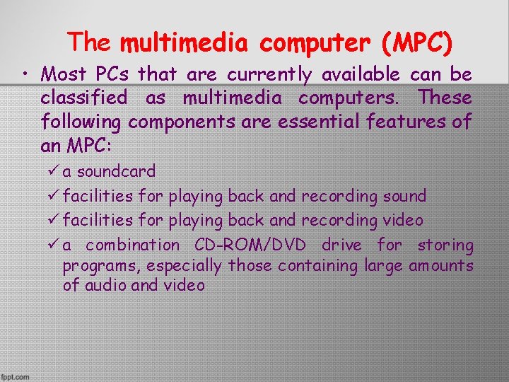 The multimedia computer (MPC) • Most PCs that are currently available can be classified The multimedia computer (MPC) • Most PCs that are currently available can be classified