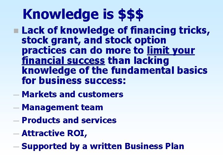 Knowledge is $$$ n Lack of knowledge of financing tricks, stock grant, and stock