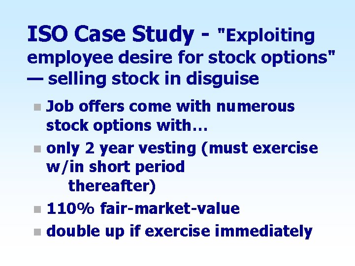 ISO Case Study - "Exploiting employee desire for stock options" — selling stock in