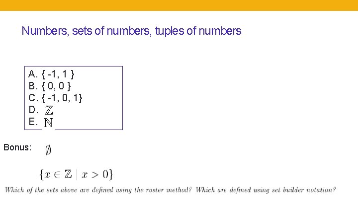 Numbers, sets of numbers, tuples of numbers A. { -1, 1 } B. {