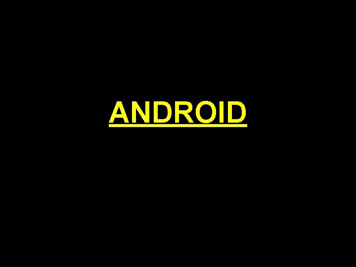 ANDROID 