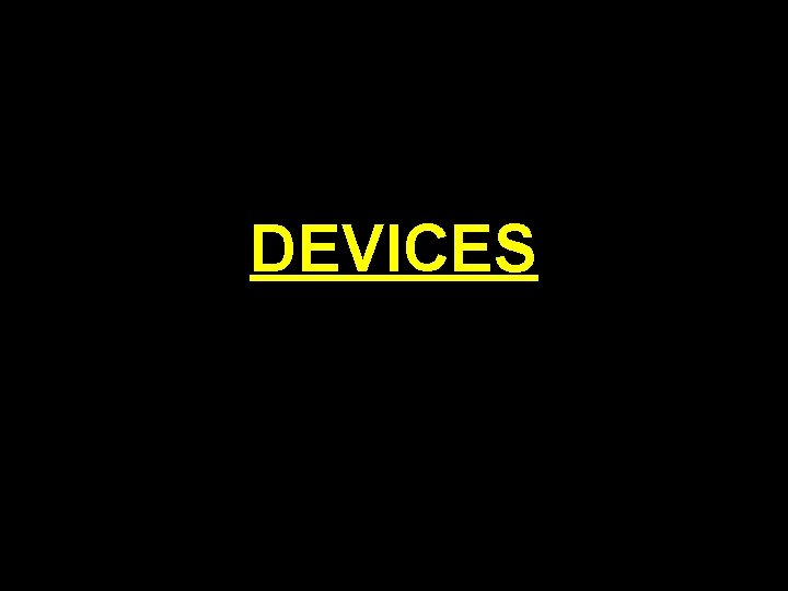 DEVICES 