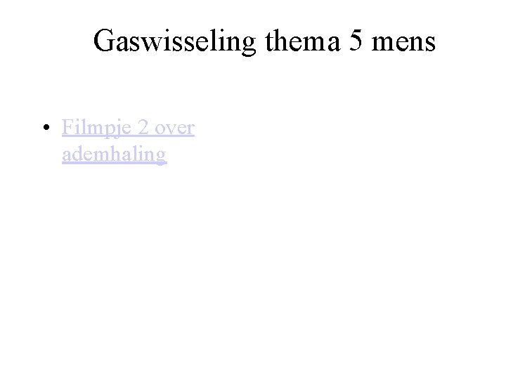 Gaswisseling thema 5 mens • Filmpje 2 over ademhaling 