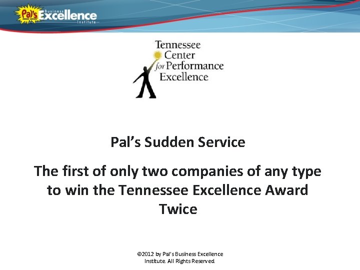 Pal’s Sudden Service The first of only two companies of any type to win