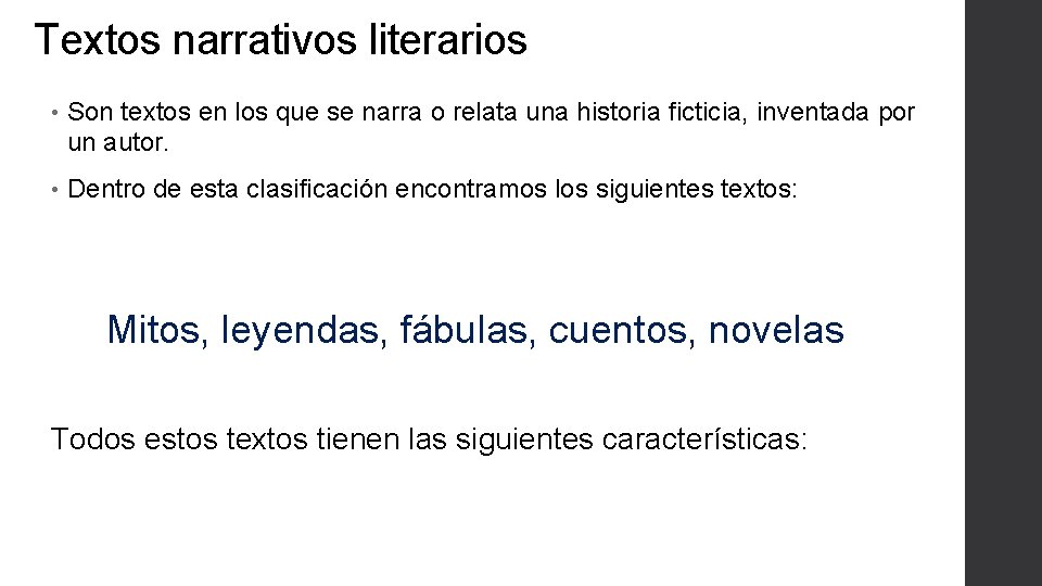 Textos narrativos literarios • Son textos en los que se narra o relata una