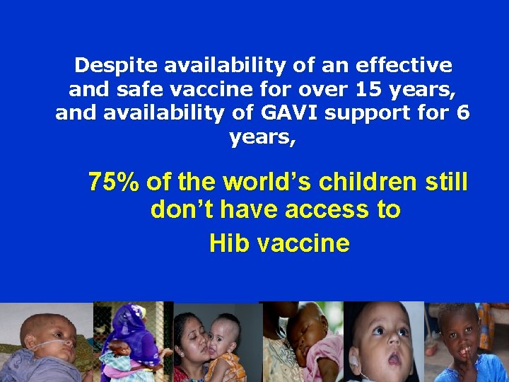 Despite availability of an effective and safe vaccine for over 15 years, and availability