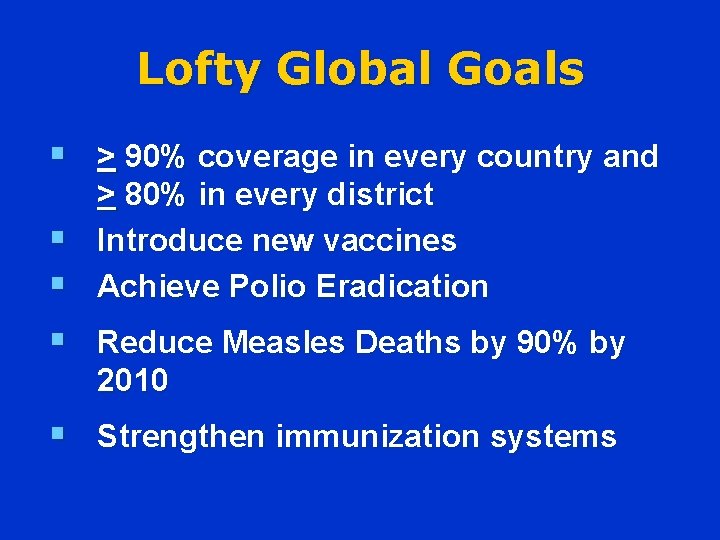 Lofty Global Goals § > 90% coverage in every country and > 80% in