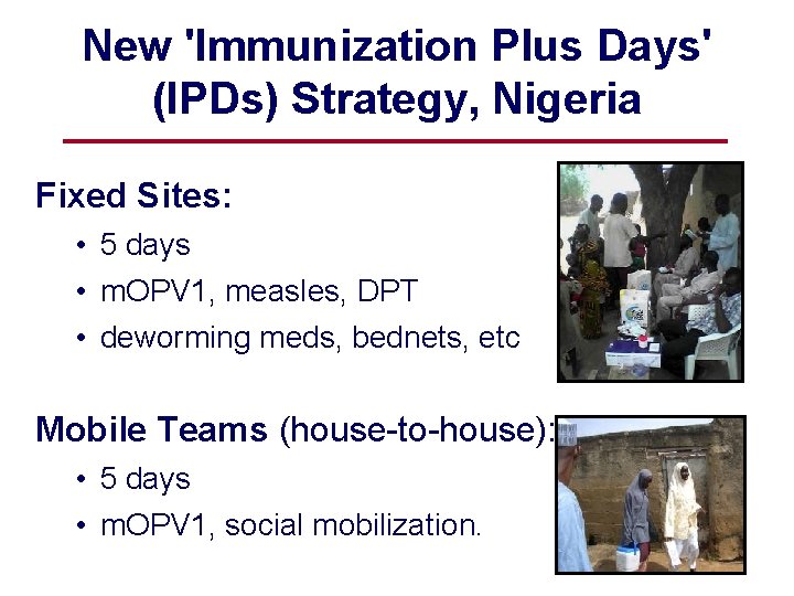 New 'Immunization Plus Days' (IPDs) Strategy, Nigeria Fixed Sites: • 5 days • m.