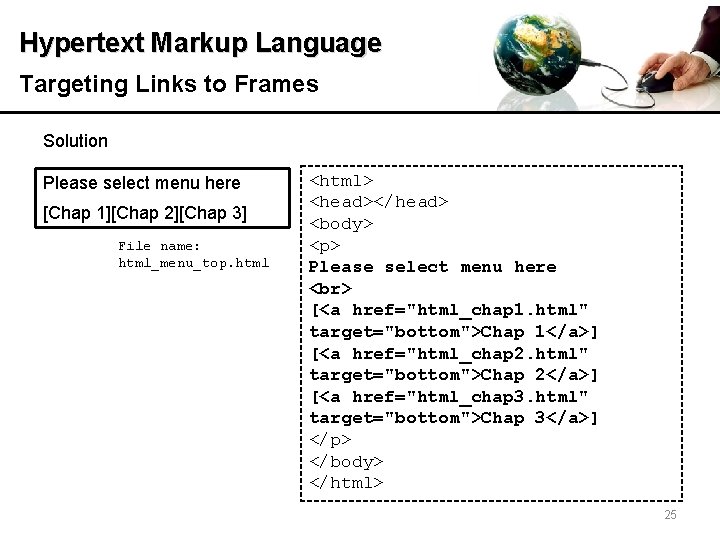 Hypertext Markup Language Targeting Links to Frames Solution Please select menu here [Chap 1][Chap