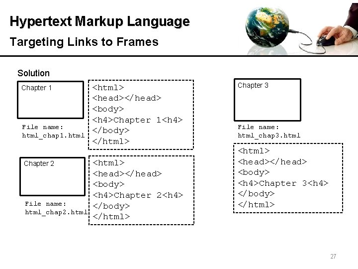 Hypertext Markup Language Targeting Links to Frames Solution Chapter 1 File name: html_chap 1.