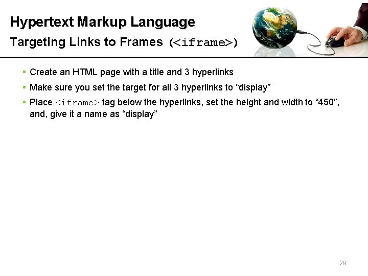 Hypertext Markup Language Targeting Links to Frames (<iframe>) § Create an HTML page with