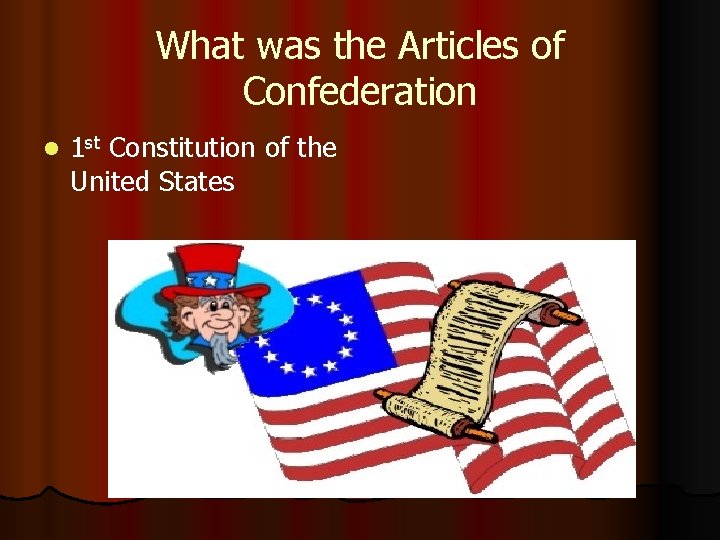 What was the Articles of Confederation l 1 st Constitution of the United States