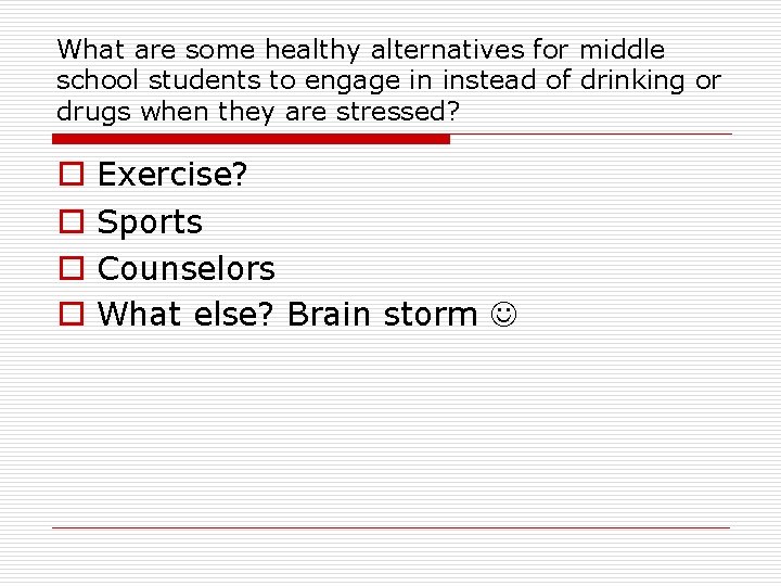 What are some healthy alternatives for middle school students to engage in instead of
