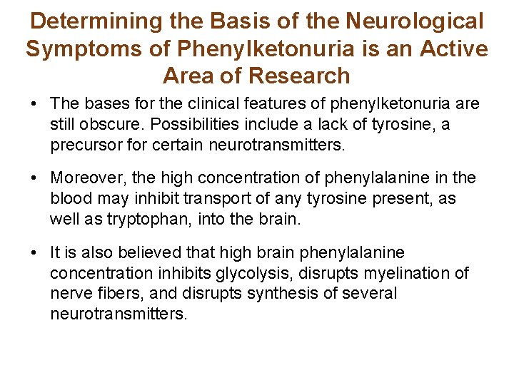 Determining the Basis of the Neurological Symptoms of Phenylketonuria is an Active Area of