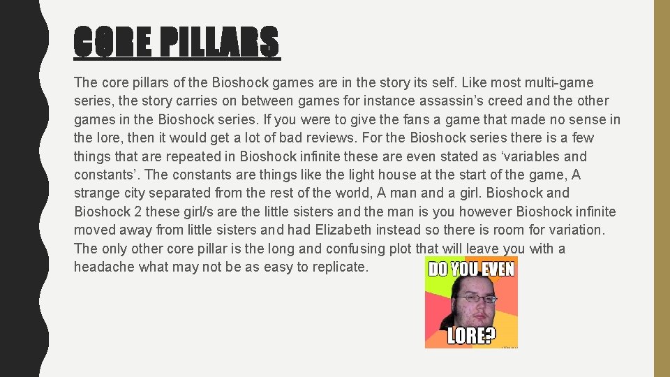 CORE PILLARS The core pillars of the Bioshock games are in the story its