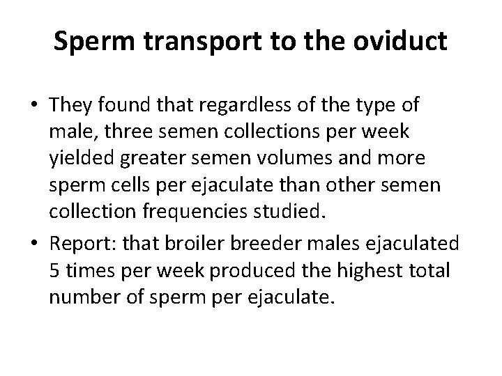 Sperm transport to the oviduct • They found that regardless of the type of