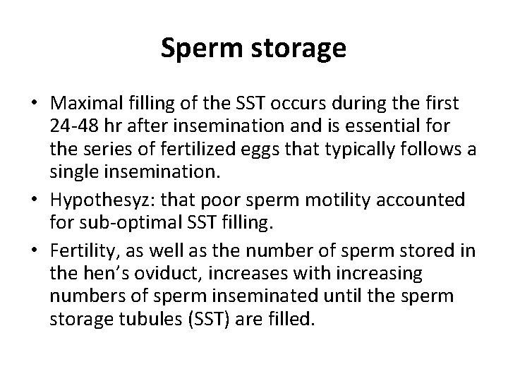 Sperm storage • Maximal filling of the SST occurs during the first 24 -48