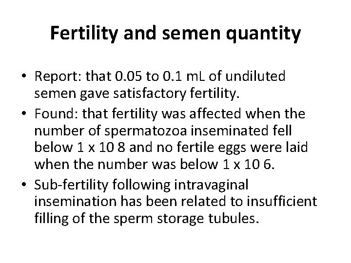 Fertility and semen quantity • Report: that 0. 05 to 0. 1 m. L