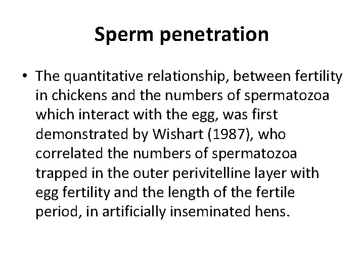 Sperm penetration • The quantitative relationship, between fertility in chickens and the numbers of
