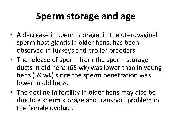 Sperm storage and age • A decrease in sperm storage, in the uterovaginal sperm