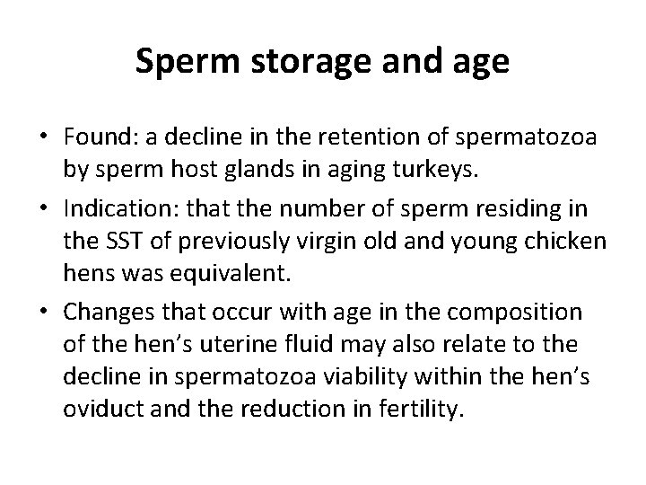 Sperm storage and age • Found: a decline in the retention of spermatozoa by