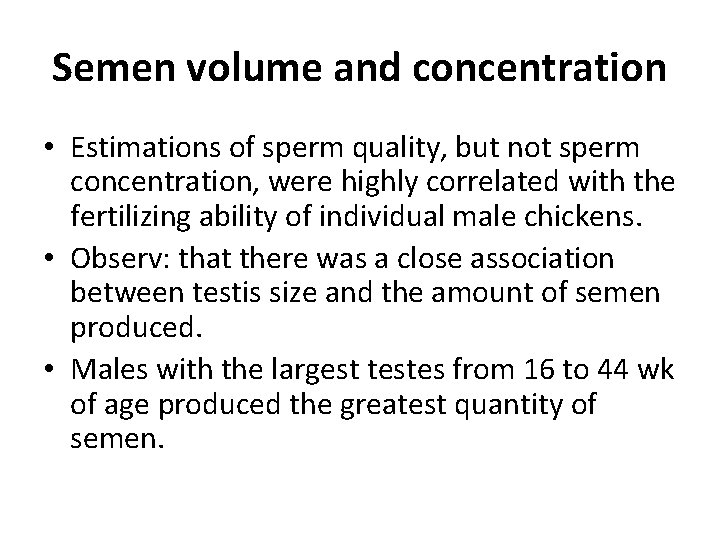 Semen volume and concentration • Estimations of sperm quality, but not sperm concentration, were