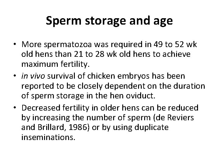 Sperm storage and age • More spermatozoa was required in 49 to 52 wk