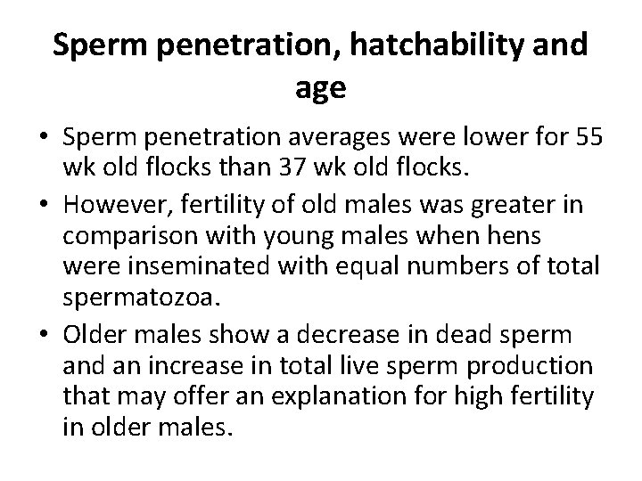 Sperm penetration, hatchability and age • Sperm penetration averages were lower for 55 wk