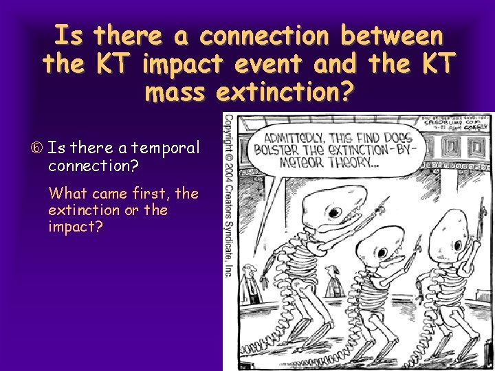 Is there a connection between the KT impact event and the KT mass extinction?