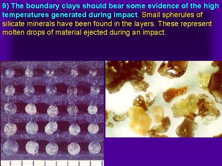 9) The boundary clays should bear some evidence of the high temperatures generated during