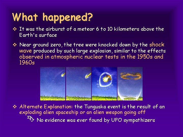 What happened? v It was the airburst of a meteor 6 to 10 kilometers
