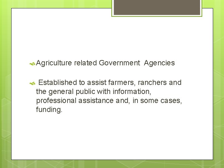 Agriculture related Government Agencies Established to assist farmers, ranchers and the general public